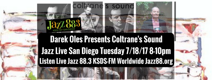 darek oles presents coltranes sound jazz live jazz88 ksds san diego