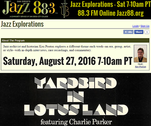 Yardbird In Lotus Land - Charlie Parker's West Coast Jazz 1945-47 - Jazz Explorations with Ken Poston - Saturday, August 27, 2016 7-10am PT