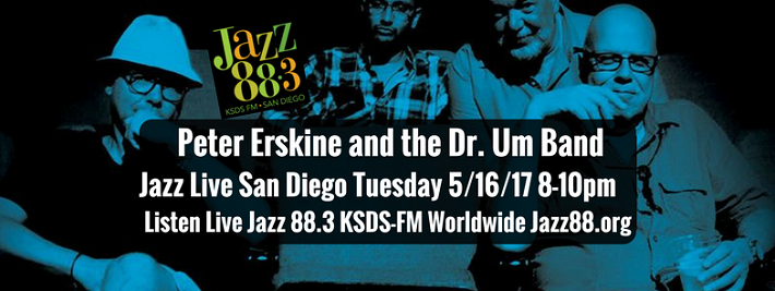 Peter Erskine and the Dr. Um Band at Jazz Live San Diego Tuesday May 16 2017