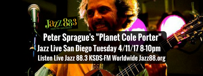 Peter Sprague Presents Planet Cole Porter at Jazz Live San Diego, Tuesday, April 11, 2017