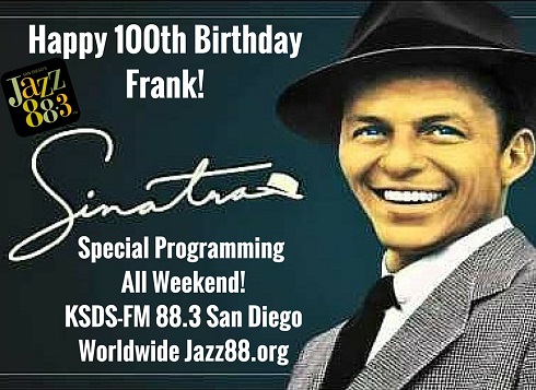 Celebrating Frank Sinatra's 100th Birthday All Weekend at KSDS-FM San Diego's Jazz 88.3 Jazz88.org