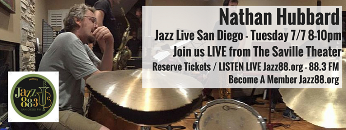 Nathan Hubbard Jazz Live San Diego Jazz 88.3 July 7, 2015 8-10PM PT