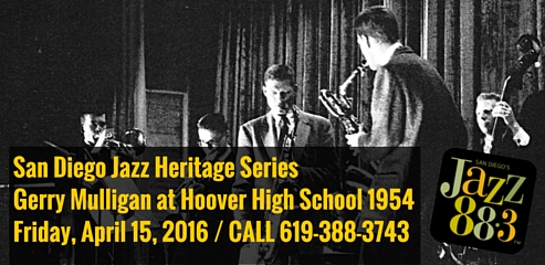 San Diego Jazz Heritage Concert Celebrates Gerry Mulligan at Hoover High 1954