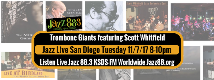 scott whitfield trombone giants on Jazz Live San Diego at Jazz 88.3 KSDS 2017.11.07
