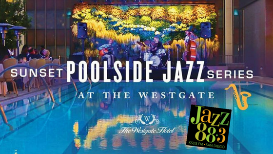 Westgate Hotel Sunset Poolside Jazz 2017 With Jazz 88.3 KSDS FM San Diego